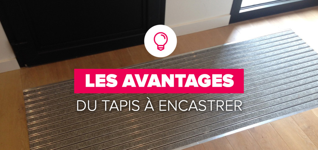 Les avantages du tapis à encastrer – Tapis d'Entrée