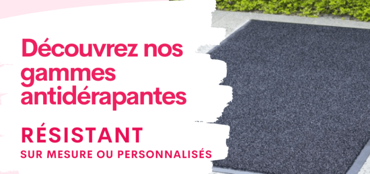 Notre gamme de tapis d’extérieur antidérapant pour votre entrée